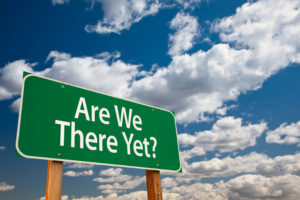 sign that says "Are we there yet?"