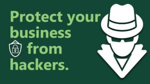 Protect your business from hackers