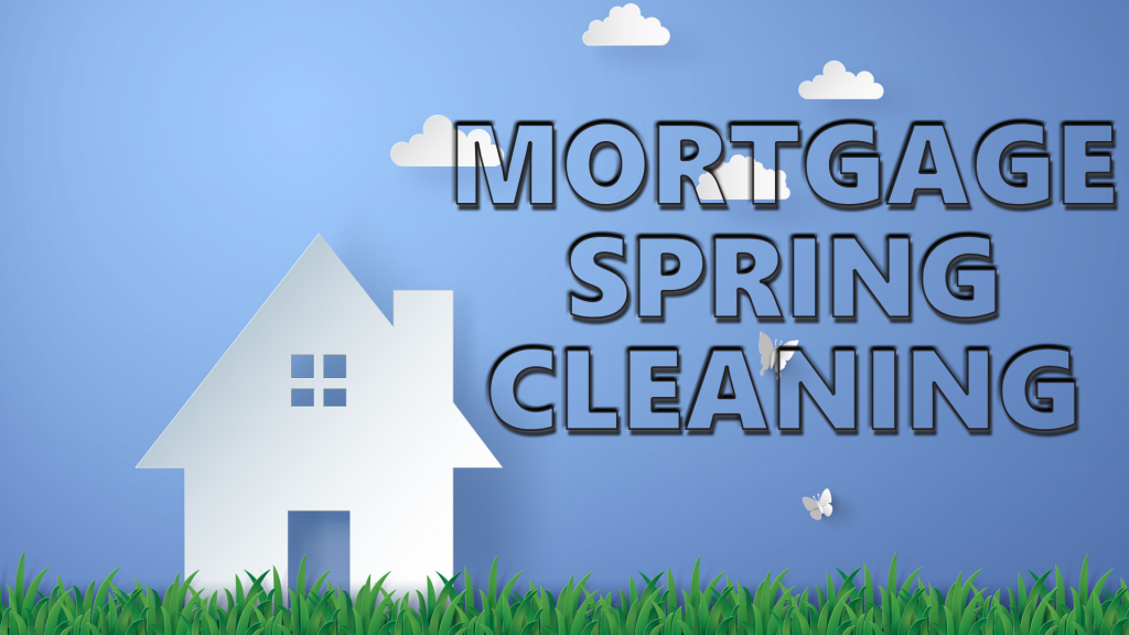 Mortgage spring cleaning